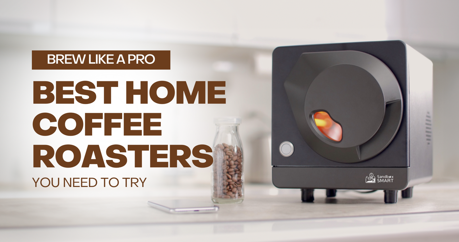 Best Home Coffee Roasters to Try