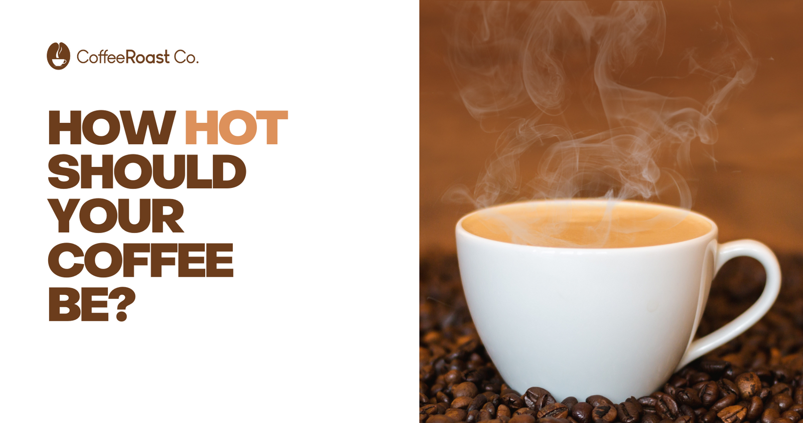 Steaming white mug filled with tan coffee surrounded by dark roasted beans on brown background