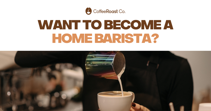 A Beginner's Guide on How to Become a Home Barista