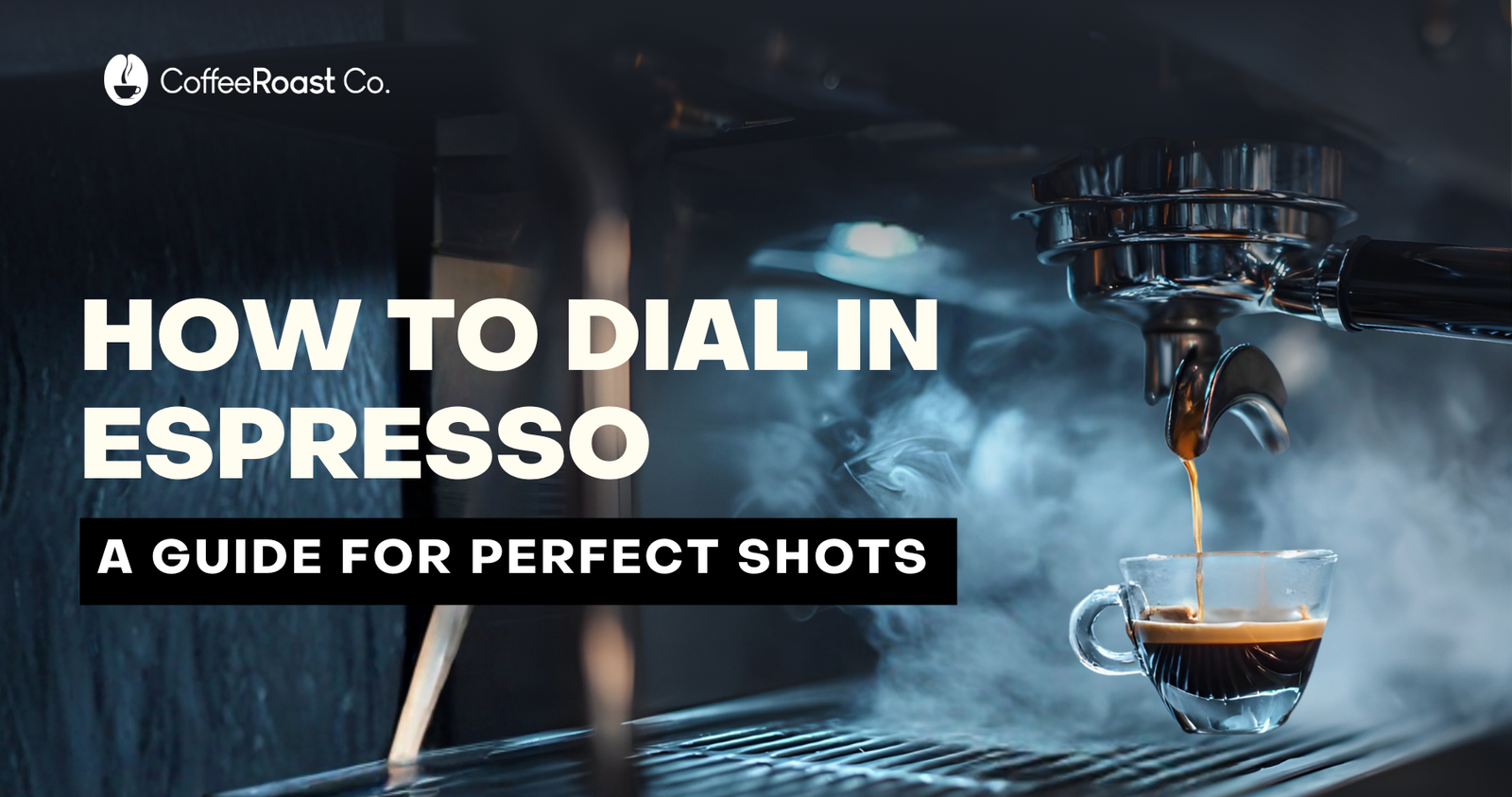 How to Dial In Espresso: A Step-by-Step Guide to Pull Perfect Shots (2026)