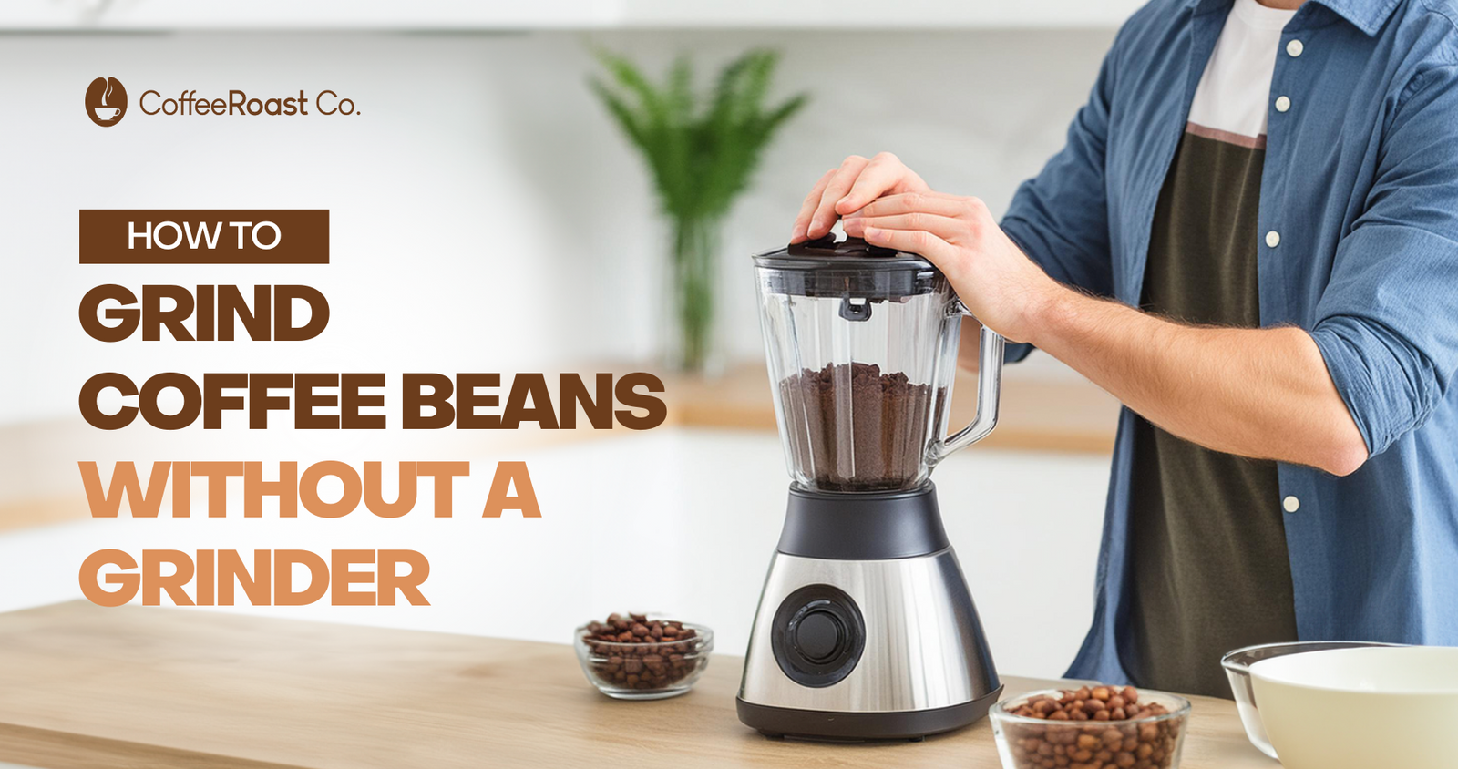 Man in blue shirt putting lid on blender filled with roasted coffee beans