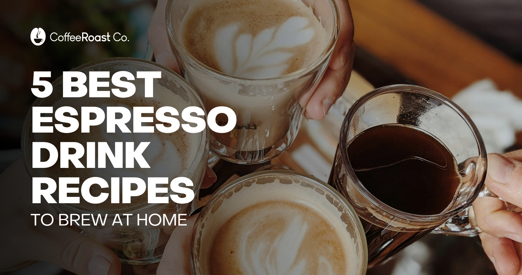 5 Best Espresso Drink Recipes To Brew At Home Coffeeroast Co 0060